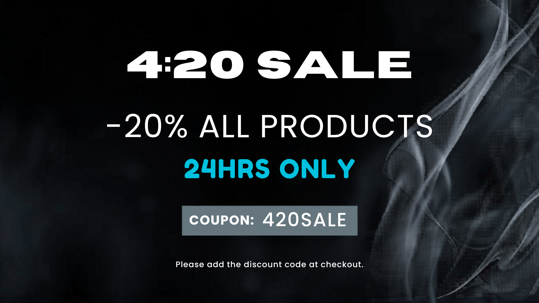 Promotional banner for a 4:20 sale with smoke effect on a dark background