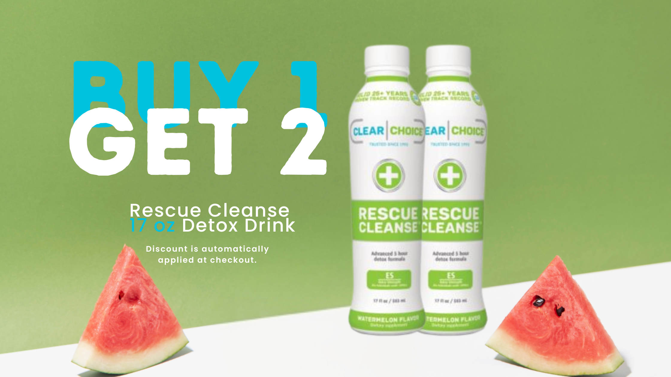 Two bottles of Clear Choice Brand Rescue Cleanse 17oz detox drink with watermelon slices on a green background, featuring a promotional offer, desktop image.